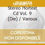 Stereo Hortest Cd Vol. 9 (Die) / Various cd musicale di Inakustik