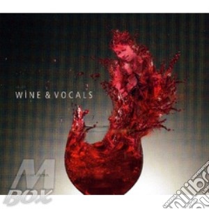 Wine & Vocals cd musicale di Artisti Vari
