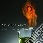 Absinthe & Voices: A Tasty Sound Collection cd