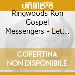 Ringwoods Ron Gospel Messengers - Let Me Lean On You cd