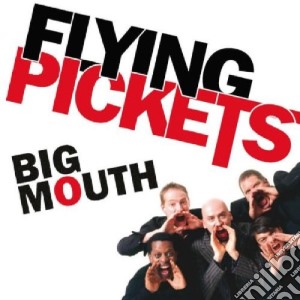 Flying Pickets - Big Mouth cd musicale di Pickets Flying