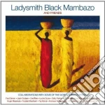 Ladysmith Black Mambazo - And Friends cd