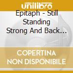 Epitaph - Still Standing Strong And Back In Town (2 Cd) cd