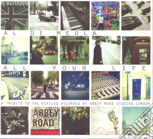 Al Di Meola - All Your Life cd musicale di Al di meola