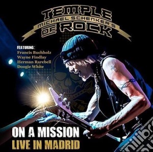 Michael Schenker's Temple Of Rock - On A Mission - Live In Madrid (2 Cd) cd musicale di Michael Schenker's (2 Cd)