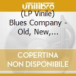 (LP Vinile) Blues Company - Old, New, Borrowed But Blues vinile