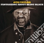 Otis Taylor - Fantasizing About Being Black (2 Lp)
