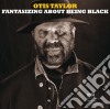 Otis Taylor - Fantasizing About Being Black (2 Lp) cd