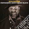 Otis Taylor - Fantasizing About Being Black cd