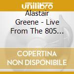 Alastair Greene - Live From The 805 (2 Cd) cd