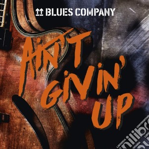 Blues Company - Ain'T Givin' Up cd musicale di Blues Company
