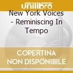 New York Voices - Reminiscing In Tempo cd