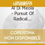 Al Di Meola - Pursuit Of Radical Rhapsody cd musicale