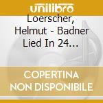 Loerscher, Helmut - Badner Lied In 24 Variati cd