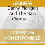 Danny Flanigan And The Rain Chorus - Greathouse cd