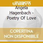 Angela Hagenbach - Poetry Of Love cd musicale di Angela Hagenbach
