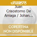 Juan Crisostomo De Arriaga / Johan Wikmanson - String Quartets Nos.1 - 3 / Quartet No.2 (2 Cd) cd musicale di The Chilingirian Quartet