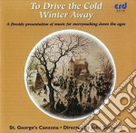 St Georges Canzona Dir. John Sothcott - To Drive The Cold Winter Away: Medieval Music