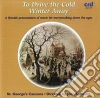 St Georges Canzona Dir. John Sothcott - To Drive The Cold Winter Away: Medieval Music cd musicale di St Georges Canzona Dir. John Sothcott