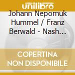 Johann Nepomuk Hummel / Franz Berwald - Nash Ensemble (The) : Grand Septet In B Flat Hummel:Septet Op.74 : Nash Ensemble cd musicale di The Nash Ensemble