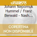 Johann Nepomuk Hummel / Franz Berwald - Nash Ensemble (The) : Grand Septet In B Flat Hummel:Septet Op.74 : Nash Ensemble cd