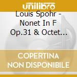 Louis Spohr - Nonet In F Op.31 & Octet In E Op.32 cd