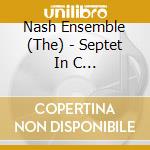 Nash Ensemble (The) - Septet In C Military/Septet - Nash Ensemble cd