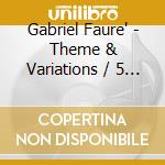 Gabriel Faure' - Theme & Variations / 5 Impromptus & 9 Preludes cd