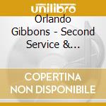 Orlando Gibbons - Second Service & Anthems cd