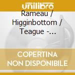 Rameau / Higginbottom / Teague - Re-Imagined cd