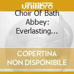 Choir Of Bath Abbey: Everlasting Light cd