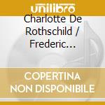 Charlotte De Rothschild / Frederic Chopin - The Chopin Connection Vol. 1 cd