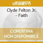 Clyde Felton Jr. - Faith cd