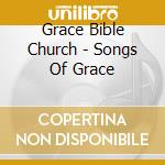 Grace Bible Church - Songs Of Grace cd