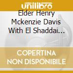 Elder Henry Mckenzie Davis With El Shaddai - For The Rest Of My Days cd