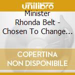 Minister Rhonda Belt - Chosen To Change The Atmosphere cd