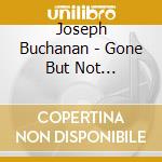 Joseph Buchanan - Gone But Not Forgotten cd