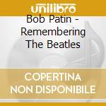 Bob Patin - Remembering The Beatles cd
