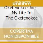 Okefenokee Joe - My Life In The Okefenokee cd