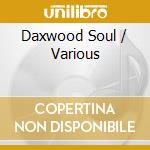 Daxwood Soul / Various cd