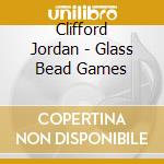 Clifford Jordan - Glass Bead Games cd