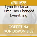 Lynn Beckman - Time Has Changed Everything cd