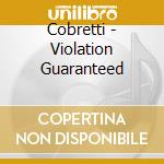 Cobretti - Violation Guaranteed cd musicale di Cobretti