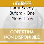 Larry Savoy Buford - One More Time cd
