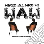 Wired All Wrong - Break Out The Battle Tapes cd