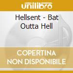 Hellsent - Bat Outta Hell cd