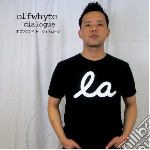 Offwhyte - Dialogue cd musicale di Offwhyte