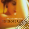 Penelope Queen - I'd Rather Be Naked cd