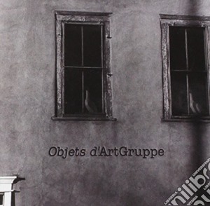 Artgruppe - Objets D'artgruppe cd musicale di Artgruppe