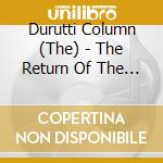 Durutti Column (The) - The Return Of The Durutti Column cd musicale di Durutti Column